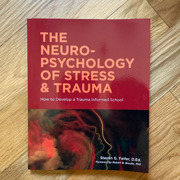 School Neuropsych Press Other - The Neuro-Psychology Of Stress & Trauma: How to Develop a Trauma Informed School